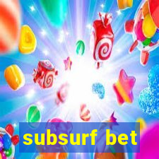 subsurf bet